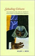 Book Schooling Citizens: The Struggle for African American Education in Antebellum America free