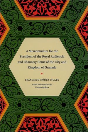 Book A Memorandum for the President of the Royal Audiencia and Chancery Court of the City and Kingdom of Granada free