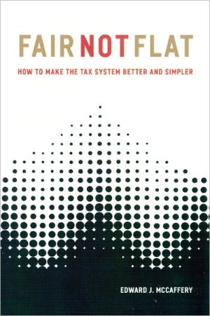 Book Fair Not Flat: How to Make the Tax System Better and Simpler free