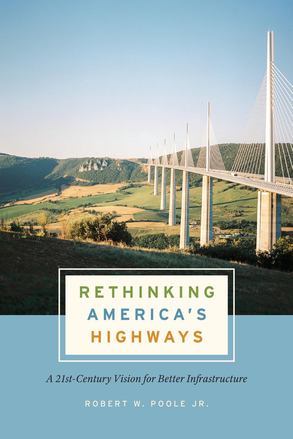 Book Rethinking America's Highways: A 21st-Century Vision for Better Infrastructure free