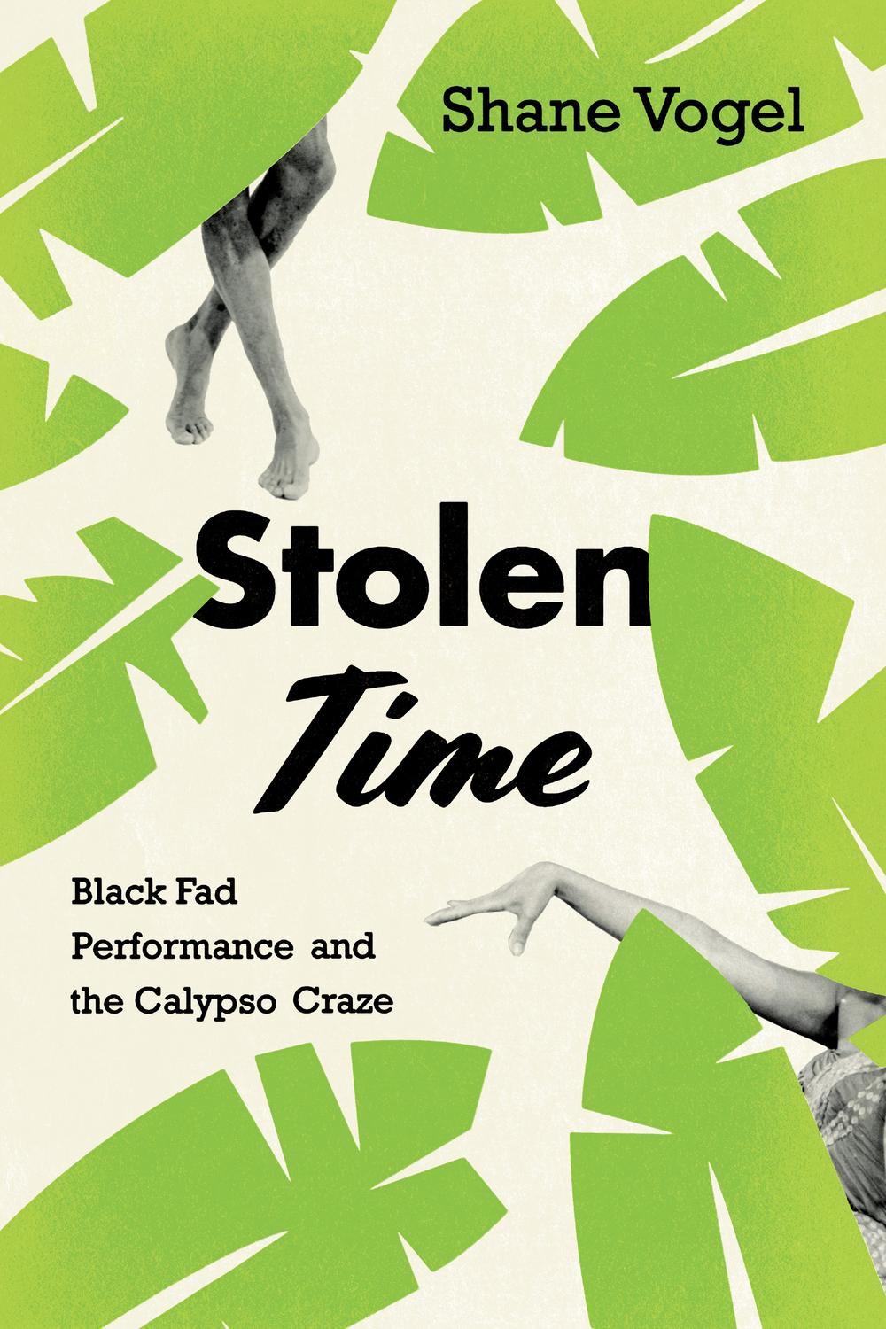 Book Stolen Time: Black Fad Performance and the Calypso Craze free