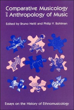 Book Comparative Musicology and Anthropology of Music: Essays on the History of Ethnomusicology (Chicago Studies in Ethnomusicology) free