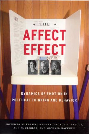 Book The Affect Effect: Dynamics of Emotion in Political Thinking and Behavior free