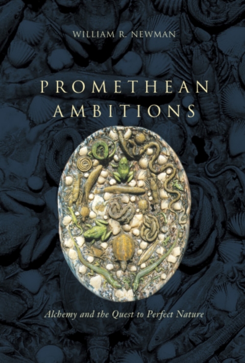Book Promethean Ambitions: Alchemy and the Quest to Perfect Nature free