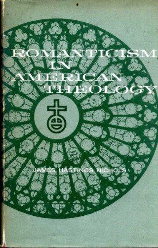 Book Romanticism In American Theology : Nevin And Schaff At Mercersburg free