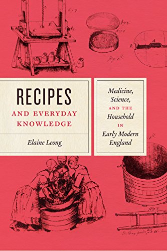 Book Recipes and Everyday Knowledge: Medicine, Science, and the Household in Early Modern England free