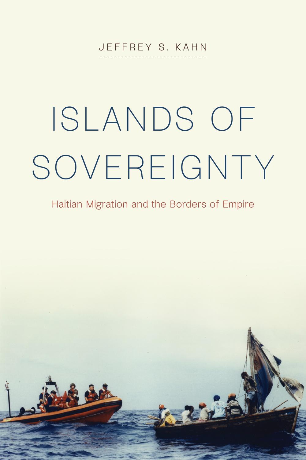 Book Islands of Sovereignty: Haitian Migration and the Borders of Empire (Chicago Series in Law and Society) free