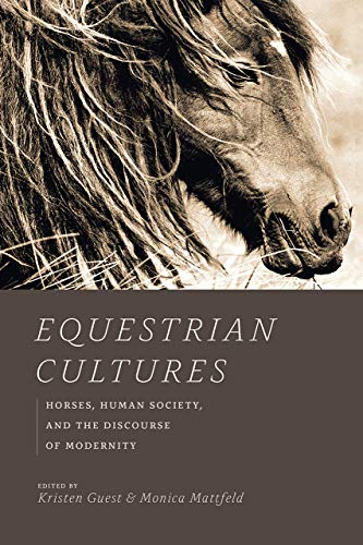Book Equestrian Cultures: Horses, Human Society, and the Discourse of Modernity (Animal Lives) free