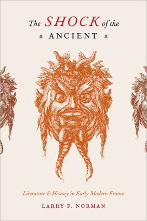 Book The Shock of the Ancient: Literature and History in Early Modern France free