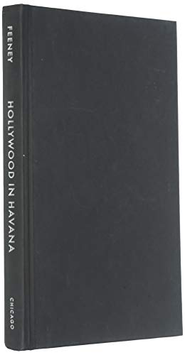 Book Hollywood in Havana: US Cinema and Revolutionary Nationalism in Cuba before 1959 free
