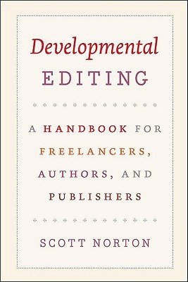 Book Developmental Editing: A Handbook for Freelancers, Authors, and Publishers (Chicago Guides to Writing, Editing, and Publishing) free