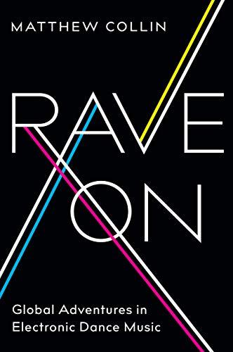 Book Rave On: Global Adventures in Electronic Dance Music free