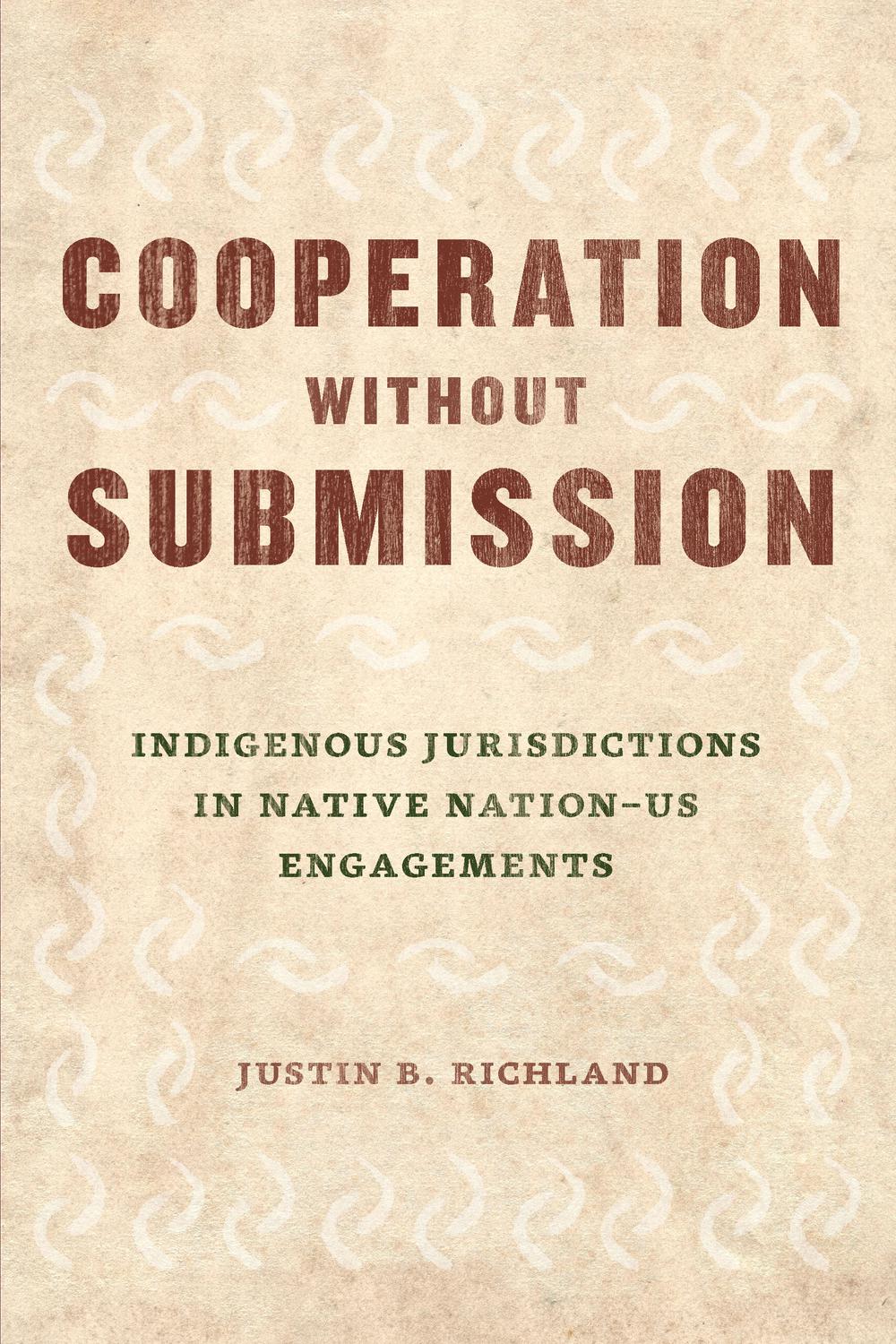 Book Cooperation without Submission: Indigenous Jurisdictions in Native Nation–US Engagements (Chicago Series in Law and Society) free