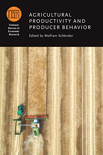 Book Agricultural Productivity and Producer Behavior (National Bureau of Economic Research Conference Report) free