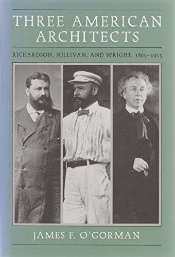 Book Three American Architects: Richardson, Sullivan, and Wright, 1865-1915 free