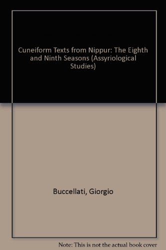 Book Cuneiform Texts From Nippur: The Eighth And Ninth Seasons (assyriological Studies) free