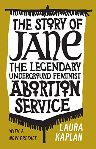 Book The Story of Jane: The Legendary Underground Feminist Abortion Service free