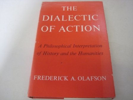 Book The Dialectic of Action: A Philosophical Interpretation of History and the Humanities free