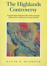Book The Highlands Controversy: Constructing Geological Knowledge through Fieldwork in Nineteenth-Century Britain (Science and Its Conceptual Foundations series) free