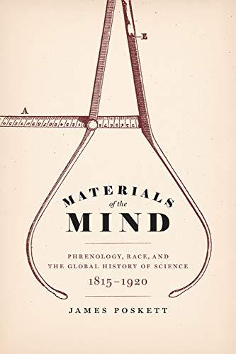 Book Materials of the Mind: Phrenology, Race, and the Global History of Science, 1815-1920 free