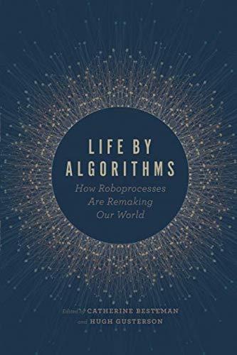 Book Life by Algorithms: How Roboprocesses Are Remaking Our World free