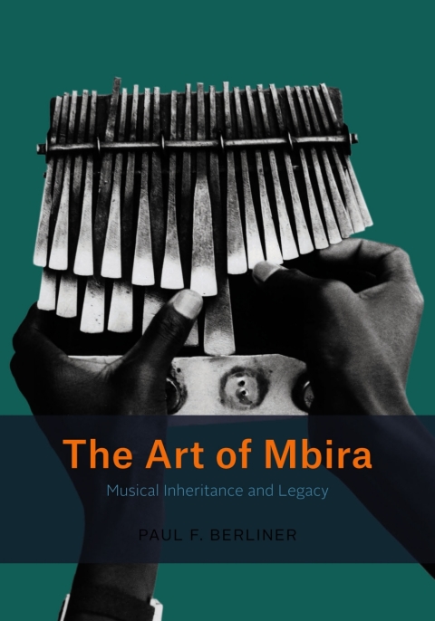 Book The Art of Mbira: Musical Inheritance and Legacy (Chicago Studies in Ethnomusicology) free