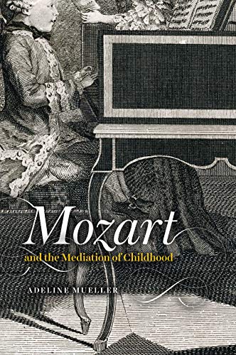 Book Mozart and the Mediation of Childhood (New Material Histories of Music) free