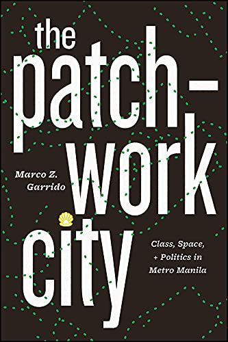 Book The Patchwork City: Class, Space, and Politics in Metro Manila free