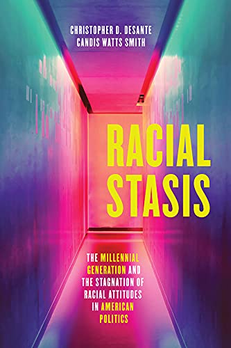 Book Racial Stasis: The Millennial Generation and the Stagnation of Racial Attitudes in American Politics free