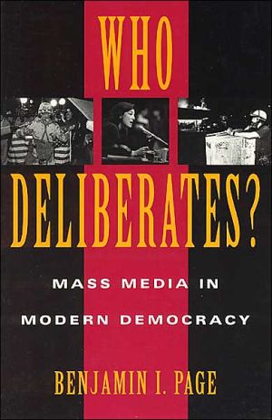 Book Who Deliberates?: Mass Media in Modern Democracy (American Politics and Political Economy Series) free