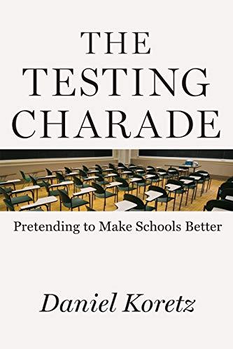 Book The Testing Charade: Pretending to Make Schools Better free