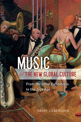 Book Music and the New Global Culture: From the Great Exhibitions to the Jazz Age (Big Issues in Music) free
