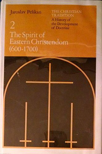 Book The Christian Tradition: A History of the Development of Doctrine, Vol. 2: The Spirit of Eastern Christendom (600-1700) free