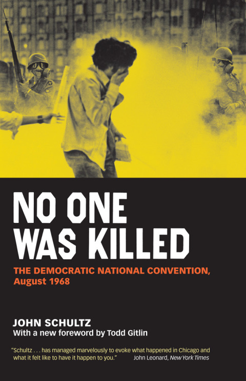 Book No One Was Killed: The Democratic National Convention, August 1968 free