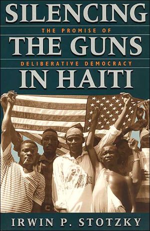 Book Silencing the Guns in Haiti: The Promise of Deliberative Democracy free