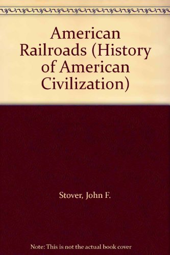 Book American Railroads (history Of American Civilization) free