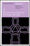Book The Christian Tradition: A History of the Development of Doctrine, Vol. 3: The Growth of Medieval Theology (600-1300) (v. 3) free