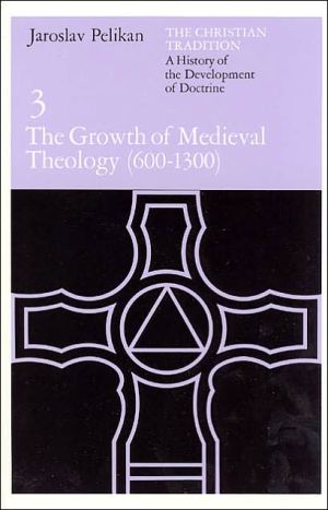 Book The Christian Tradition: A History of the Development of Doctrine, Vol. 3: The Growth of Medieval Theology (600-1300) (Volume 3) free