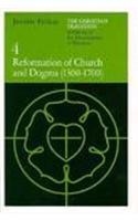 Book The Christian Tradition: A History of the Development of Doctrine, Vol. 4: Reformation of Church and Dogma (1300-1700) free