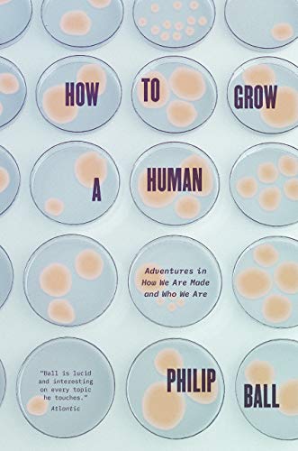 Book How to Grow a Human: Adventures in How We Are Made and Who We Are free