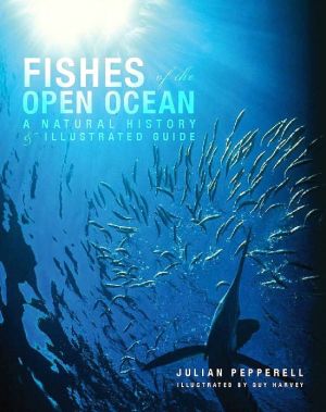 Book Fishes of the Open Ocean: A Natural History and Illustrated Guide free
