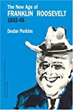 Book The New Age of Franklin Roosevelt, 1932-1945 (The Chicago History of American Civilization) free