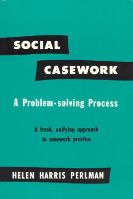 Book Social Casework: A Problem-Solving Process--A Fresh, Unifying Approach to Casework Practice free