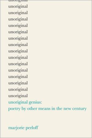 Book Unoriginal Genius: Poetry by Other Means in the New Century free