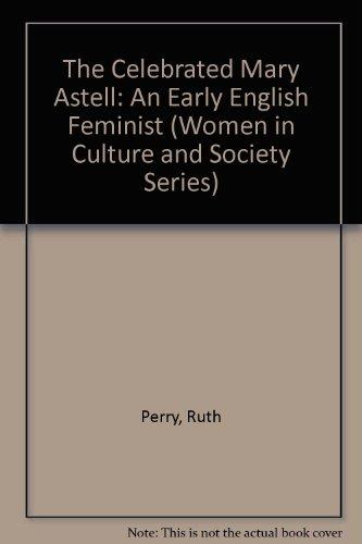 Book The Celebrated Mary Astell: An Early English Feminist (Women in Culture & Society) free