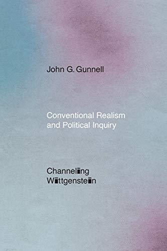 Book Conventional Realism and Political Inquiry: Channeling Wittgenstein free