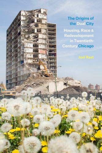 Book The Origins of the Dual City: Housing, Race, and Redevelopment in Twentieth-Century Chicago free