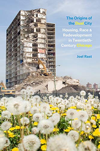 Book The Origins of the Dual City: Housing, Race, and Redevelopment in Twentieth-Century Chicago free