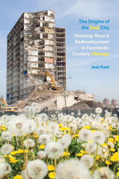 Book The Origins of the Dual City: Housing, Race, and Redevelopment in Twentieth-Century Chicago free