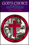 Book God's Choice: The Total World of a Fundamentalist Christian School free